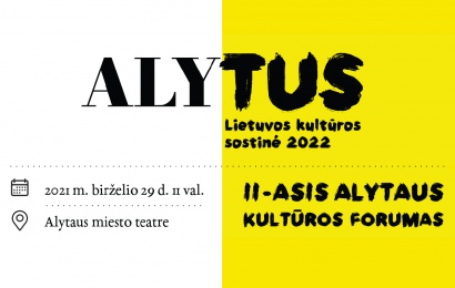 Kas naujo regiono kultūroje? Atsakymas – II-ajame Alytaus KULTŪROS FORUME