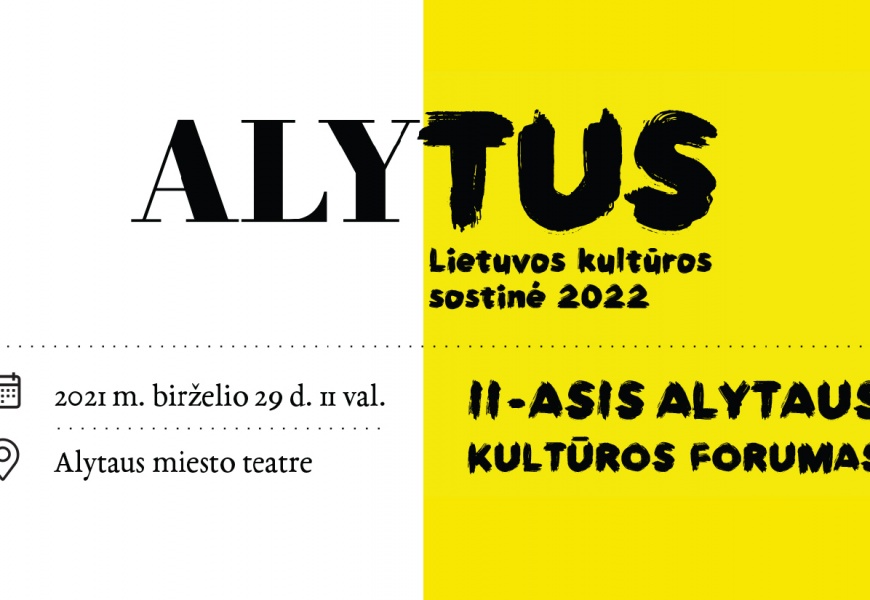 Kas naujo regiono kultūroje? Atsakymas – II-ajame Alytaus KULTŪROS FORUME