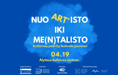 Pirmą kartą Alytuje – kultūrinių patirčių festivalis „Nuo Art‘isto iki Me(n)talisto“