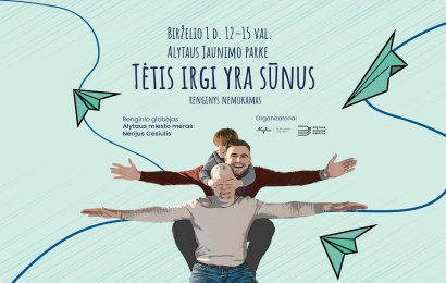 Alytuje pirmą kartą vyks Tėčiams skirta šventė „Tėtis irgi yra sūnus“