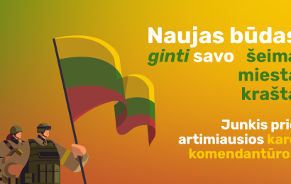 Karo komendantūros – naujas būdas ginti savo šeimą, miestą, kraštą!