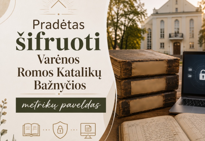 Pradėtas šifruoti Varėnos Romos katalikų bažnyčios metrikų paveldas Pradėtas šifruoti Varėnos Romos katalikų bažnyčios metrikų paveldas