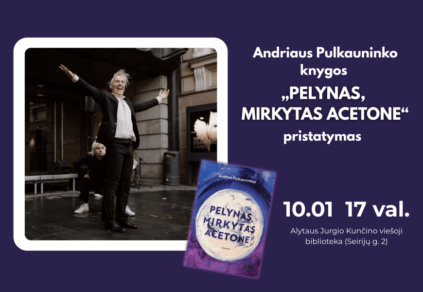 Andriaus Pulkauninko naujausios knygos „Pelynas, mirkytas acetone“ pristatymas Andriaus Pulkauninko naujausios knygos „Pelynas, mirkytas acetone“ pristatymas
