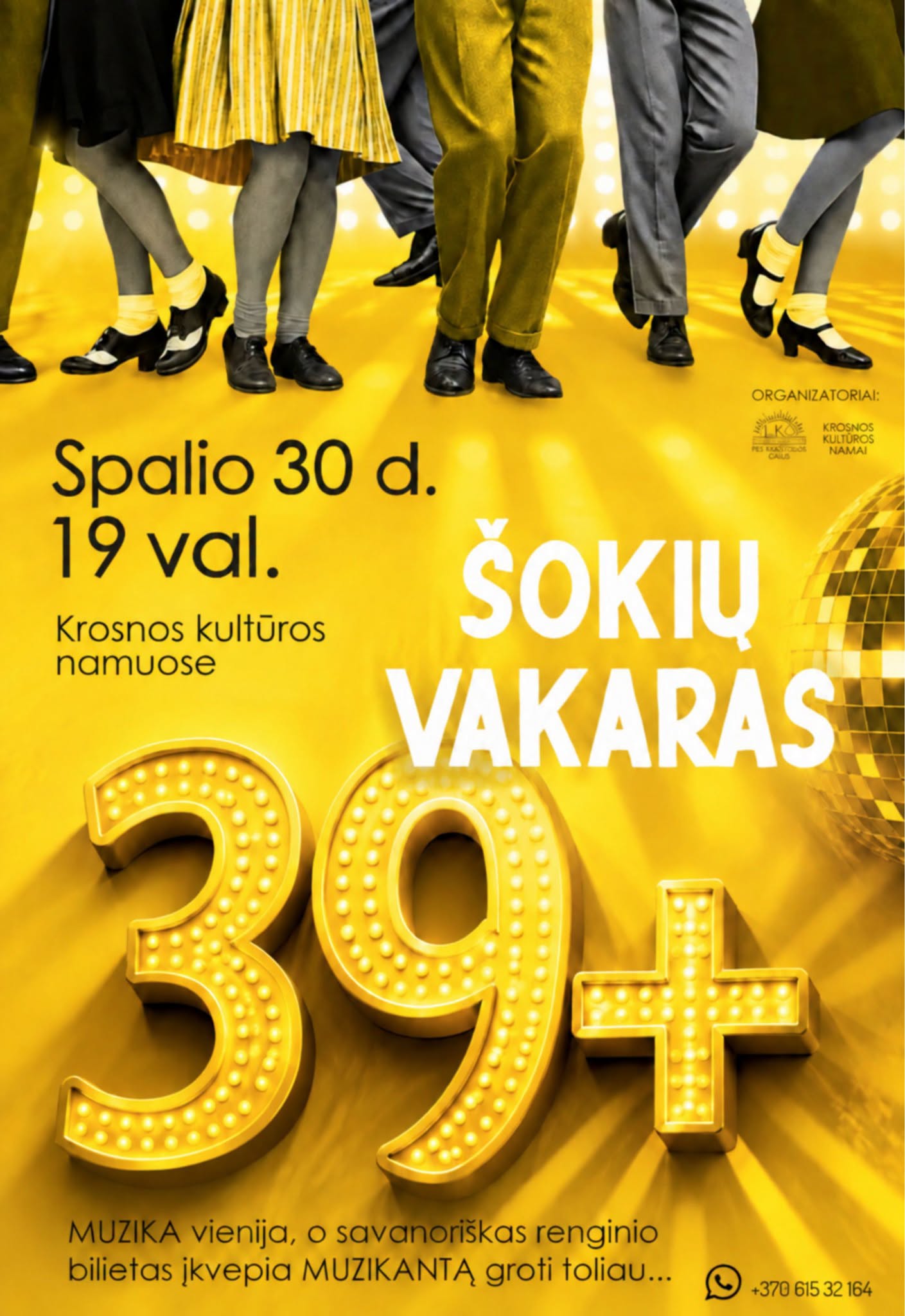 Geltonas šokių vakaro „39+“ plakatas su spalio 30 d. 19 val. data ir Krosnos kultūros namų pavadinimu